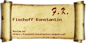 Fischoff Konstantin névjegykártya